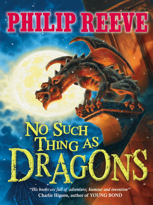 Title details for No Such Things as Dragons by Philip Reeve - Available